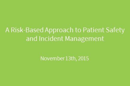 A Risk-Based Approach to Patient Safety and Incident Management November 13th 2015 Heading