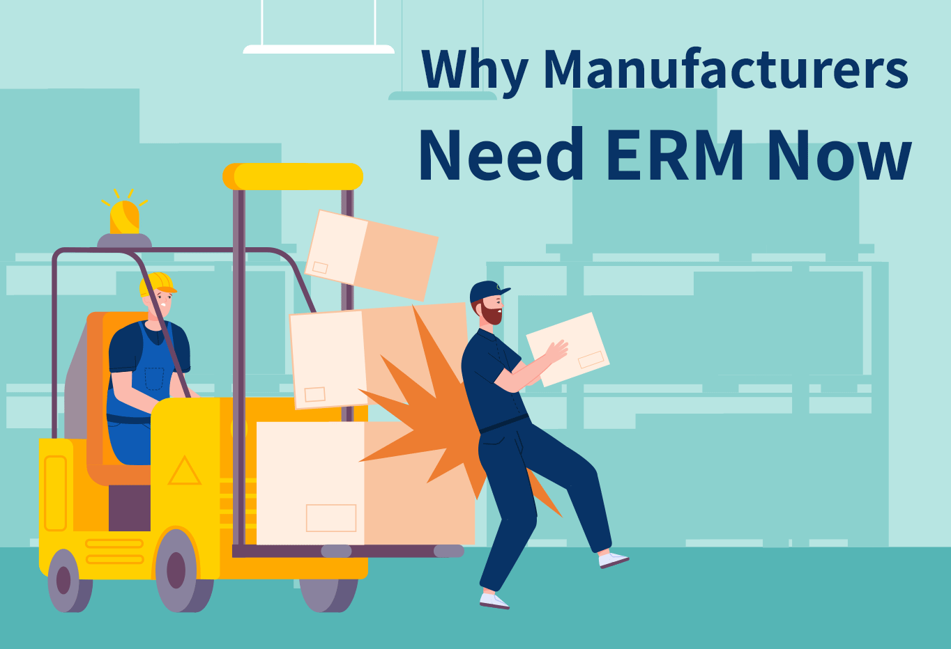 why manufacturers need erm now