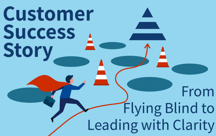 Customer Success Story: From Flying Blind to Leading with Clarity