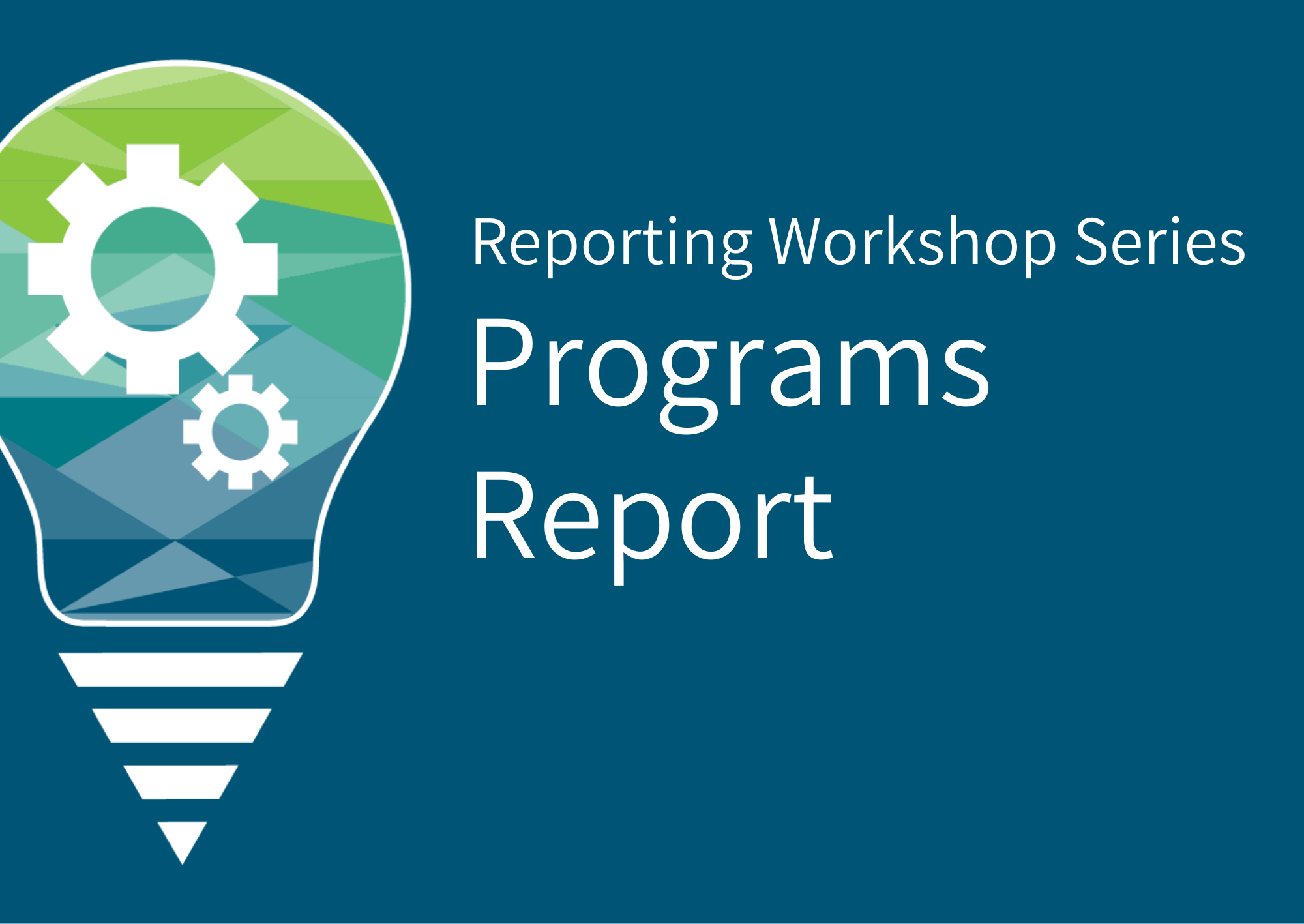 Reporting Workshop Series: Programs Report