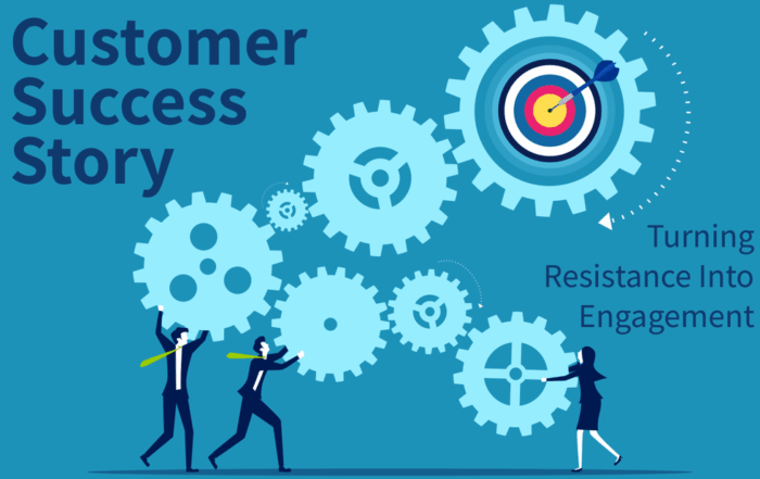 Customer success, turning resistance into engagement