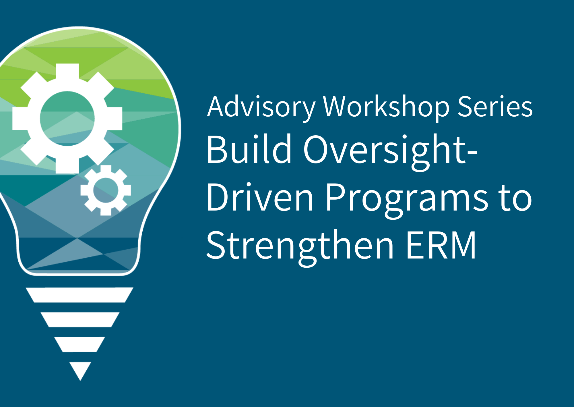 Advisory Workshop: Build Oversight-Driven Programs