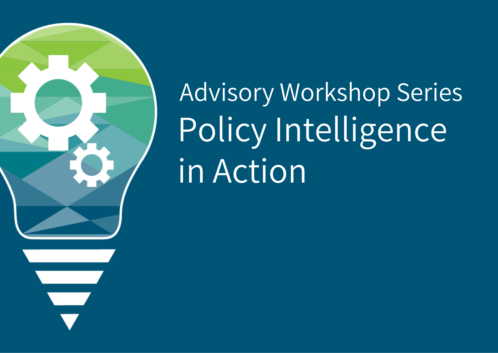 Advisory Workshop Policy Intelligence in Action