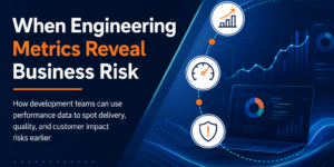 When Engineering Metrics Reveal Business Risk
